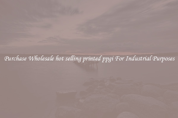 Purchase Wholesale hot selling printed ppgi For Industrial Purposes