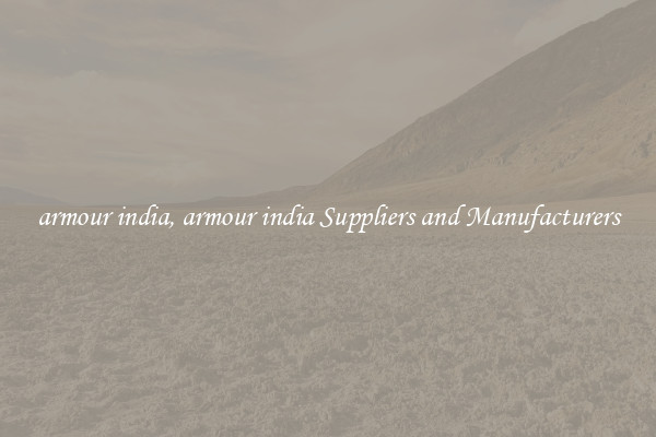 armour india, armour india Suppliers and Manufacturers