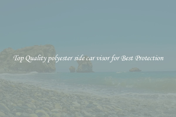 Top Quality polyester side car visor for Best Protection
