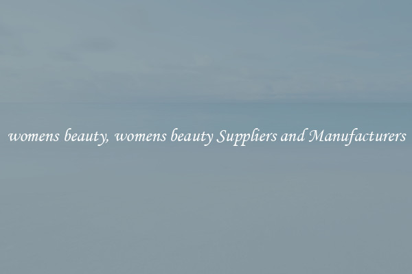 womens beauty, womens beauty Suppliers and Manufacturers