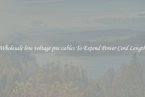 Wholesale low voltage pvc cables To Extend Power Cord Length