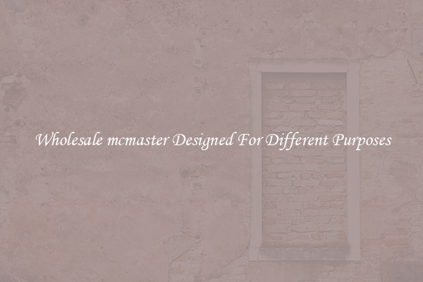 Wholesale mcmaster Designed For Different Purposes