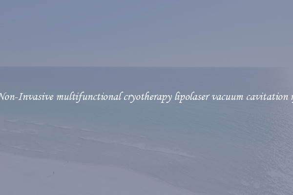 Non-Invasive multifunctional cryotherapy lipolaser vacuum cavitation rf