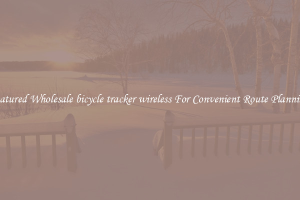 Featured Wholesale bicycle tracker wireless For Convenient Route Planning 