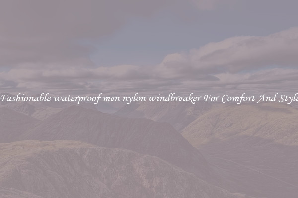 Fashionable waterproof men nylon windbreaker For Comfort And Style