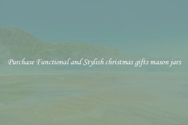 Purchase Functional and Stylish christmas gifts mason jars