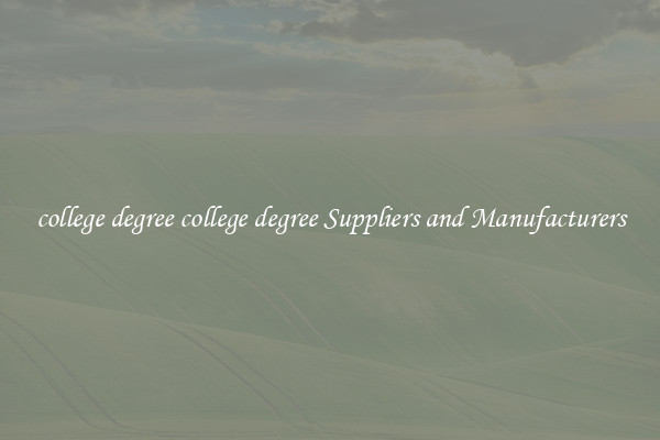 college degree college degree Suppliers and Manufacturers