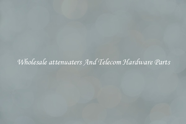 Wholesale attenuaters And Telecom Hardware Parts